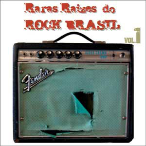 Raras Raízes do Rock Brasil, Vol 1