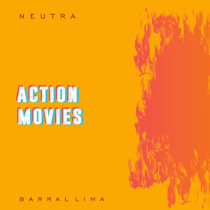 NEUTRA_Action Movies