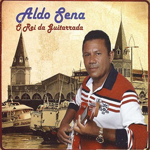 Toca Ai do CD O Rei da Guitarrada. Artista(s) Aldo Sena.