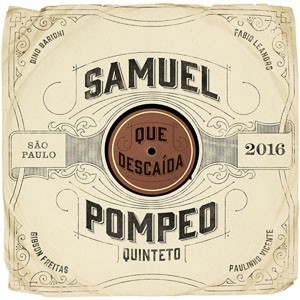 Janeiro 15 do CD Que Descaída. Artista(s) Samuel Pompeo.
