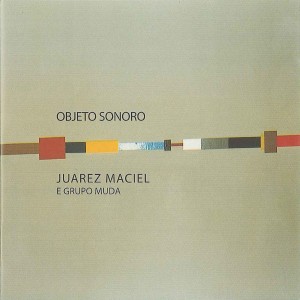 3pedras do CD Objeto Sonoro. Artista(s) Juarez Maciel e Grupo Muda.