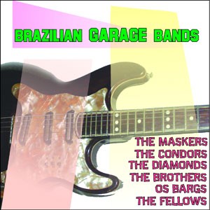 Palavras do CD Brazilian Garage Bands. Artista(s) The Maskers.