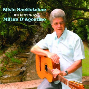 Queixas do CD Silvio Santisteban Interpreta Milton D'Agostino. Artista(s) Silvio Santisteban.