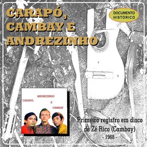 Recordando Mato Grosso do CD Carapó, Cambay e Andrezinho. Artista(s) Carapó, Cambay e Andrezinho.