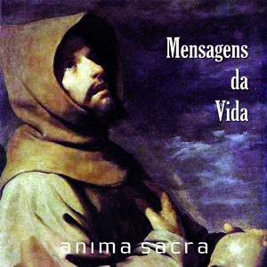 Adágio do CD Mensagens da Vida. Artista(s) Anima Sacra.