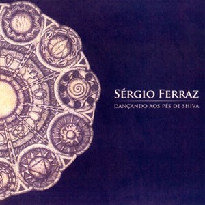As Três Transformações Do Espirito do CD Dançando Aos Pés De Shiva. Artista(s) Sérgio Ferraz.