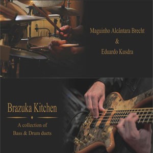 INTRO do CD Brazuka Kitchen - A collection of bass & drum duets. Artista(s): Maguinho De Alcântara Brecht e Eduardo Kusdra
