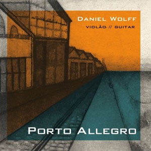 Porto Allegro do CD Porto Allegro. Artista(s): Daniel Wolff