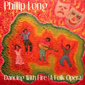 A Prelude for My Disgrace (interlude) do CD Dancing with Fire (a Folk Opera). Artista(s): Phillip Long
