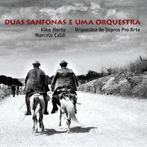 Forró Transcendental do CD Duas Sanfonas e uma Orquestra. Artista(s): Orquestra de Sopros pro Arte, Kiko Horta e Marcelo Caldi