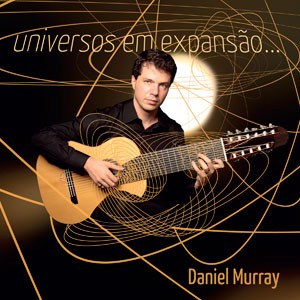 Entremeios V do CD Universos em Expansão.... Artista(s) Daniel Murray.