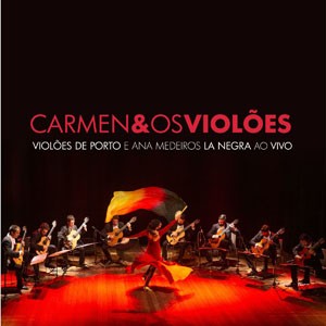 Batuque do CD Carmen e os Violões - ao vivo. Artista(s) Violões de Porto, Ana Medeiros - La Negra.