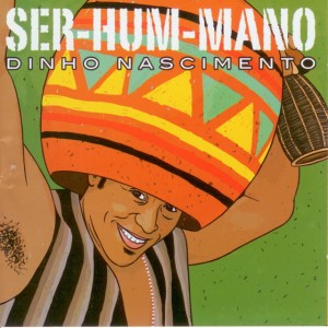 Hino Nacional Brasileiro do CD Ser-hum-mano. Artista: Dinho Nascimento