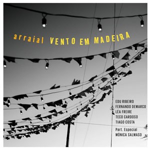 Samba da Lana do CD Arraial. Artista(s) Vento em Madeira.