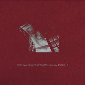 Galáxia Trambolho do CD Nervura / Contramãos / Galáxia Trambolho - Single. Artista(s) Arubu Avua.