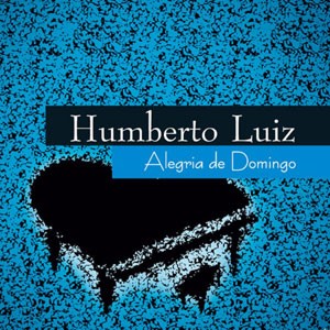 Alegria de Domingo do CD Alegria de Domingo. Artista(s) Humberto Luiz.