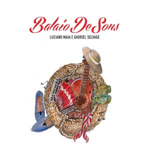 Fogo de Palha do CD Balaio de Sons. Artista(s) Gabriel Selvage, Luciano Maia.