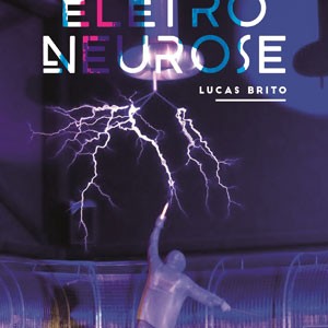 Futura do CD Eletroneurose. Artista(s) Lucas Brito.