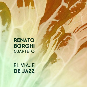 La Renatera do CD El Viaje de Jazz. Artista(s) Renato Borghi Cuarteto.