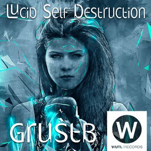 Lucid Self Destruction do CD Lucid Self Destruction. Artista(s) GrustB.