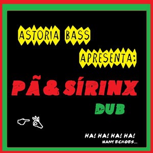 Pa & Sirinx Dub No. 2 do CD Pã & Sírinx Dub. Artista(s) Astoria Bass.