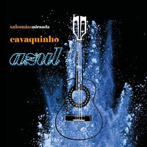 Arpejo do Pagode Baiano do CD Cavaquinho Azul. Artista(s) Salomão Miranda.