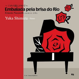 Confidencias do CD Ernesto Nazareth Embalada Pela Brisa do Rio. Artista(s) Yuka Shimizu.