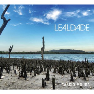 Lealdade do CD LEALDADE. Artista(s) Cassio Moura.